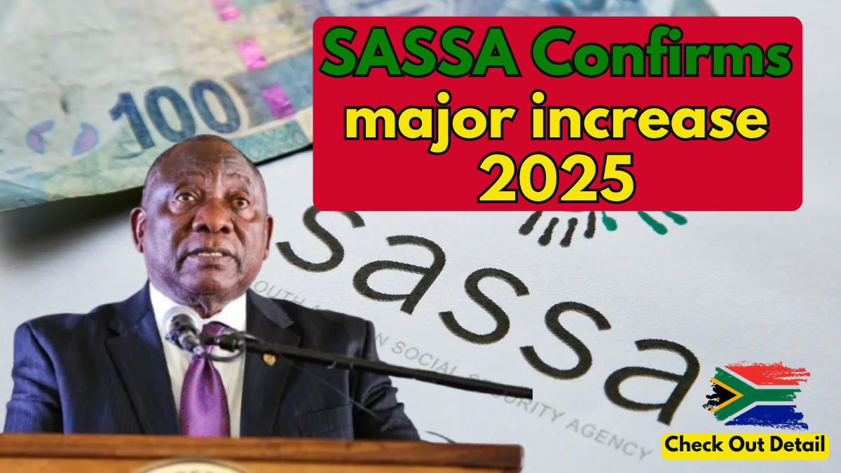 SASSA Confirms Major 2025 Increase