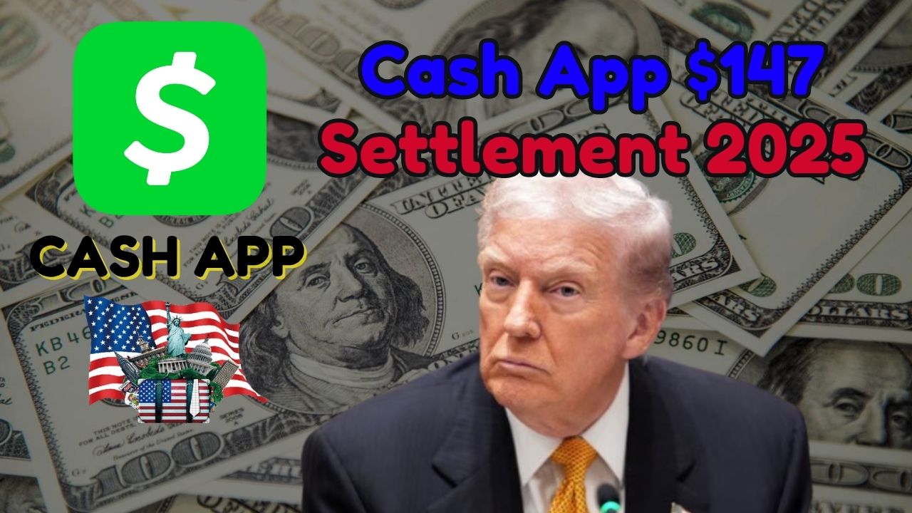 Cash App $147 Settlement 2025: Eligibility, Claim Steps, and Payment Timeline