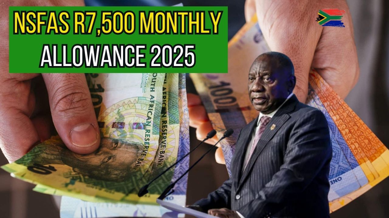 NSFAS R7,500 Monthly Allowance 2025: Big Relief for South African Students