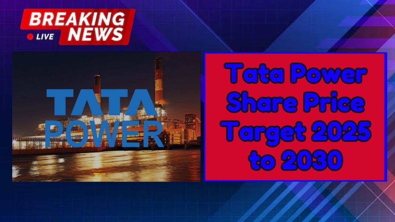 Tata Power Share Price Target 2025 to 2030