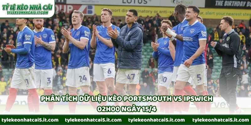 Phân tích dữ liệu kèo Portsmouth vs Ipswich 02h00 ngày 15/4